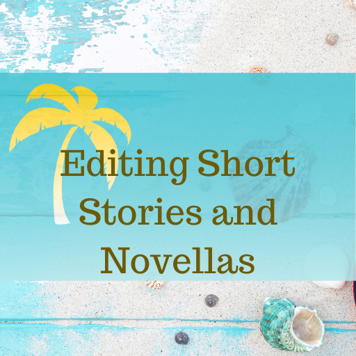 Editing Short Stories and Novellas (June 6 – July 3, 2022)