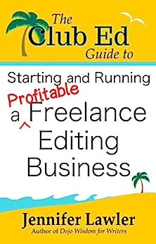 book cover of The Club Ed Guide to Starting and Running a Profitable Freelance Editing Business